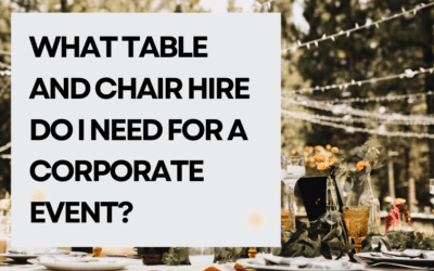 Blogs 9 What table and chair hire do I need for a corporate event