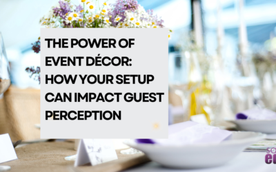 Blogs 4 The Power of Event Décor: How your setup can impact guest perception