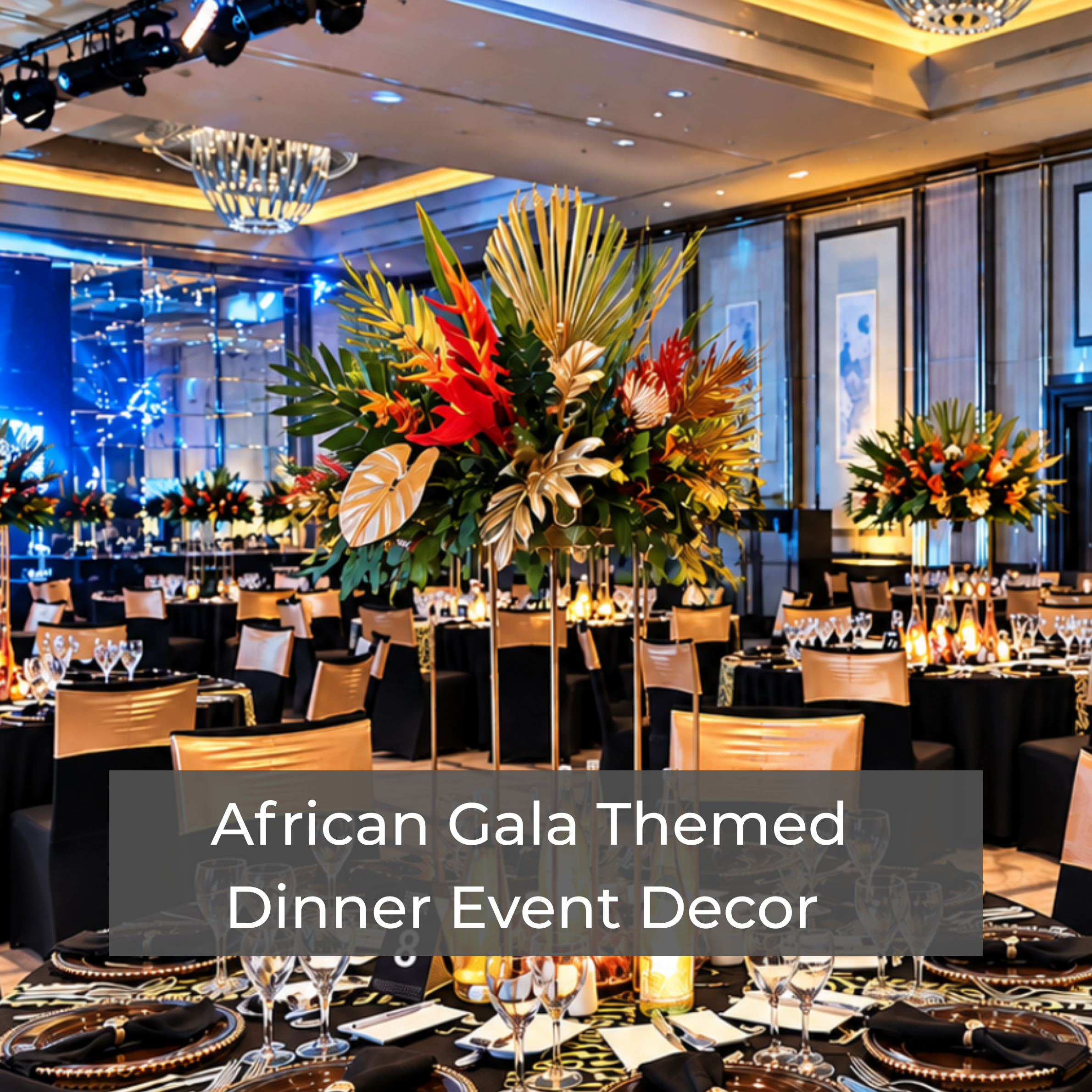 African Gala Themed Dinner Event Decor African Gala Themed Dinner Event Decor