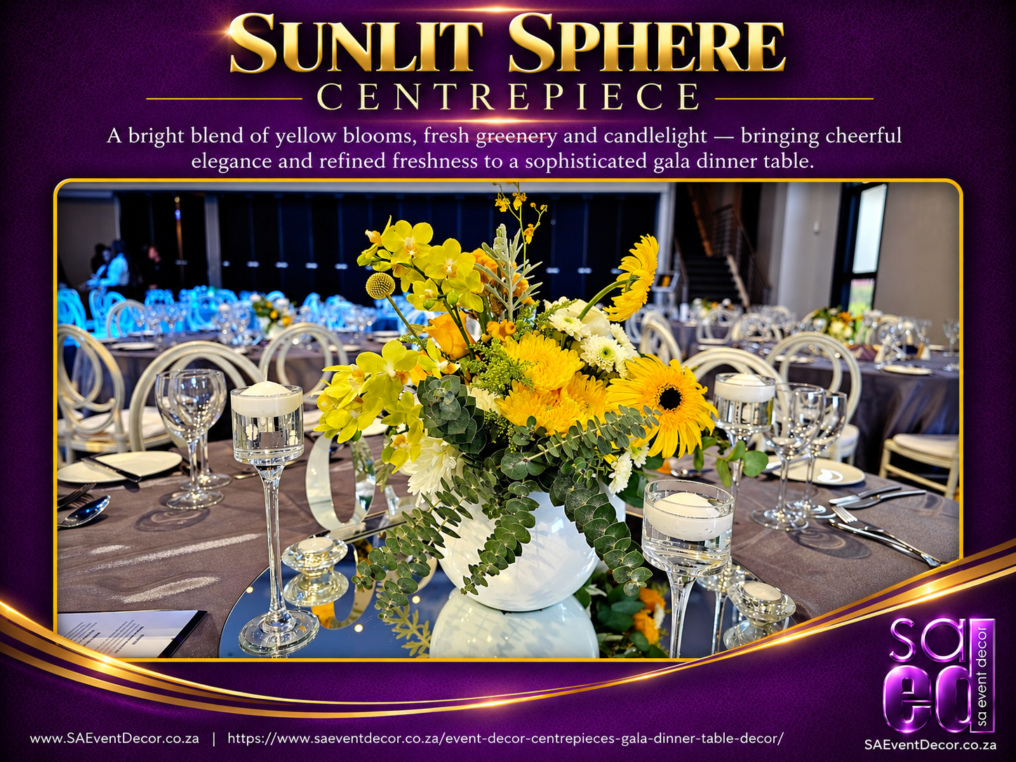 Event Decor Centrepieces & Gala Dinner Table Décor 33 Sunlit Sphere themed event decor centre piece from SA Event Decor